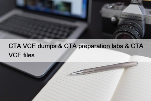 CTA VCE dumps & CTA preparation labs & ...